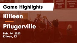 Killeen  vs Pflugerville  Game Highlights - Feb. 16, 2023