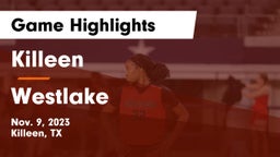 Killeen  vs Westlake  Game Highlights - Nov. 9, 2023