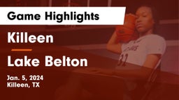 Killeen  vs Lake Belton   Game Highlights - Jan. 5, 2024