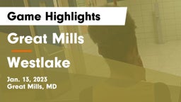 Great Mills vs Westlake  Game Highlights - Jan. 13, 2023