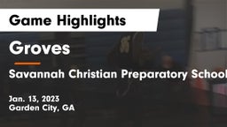 Groves  vs Savannah Christian Preparatory School Game Highlights - Jan. 13, 2023
