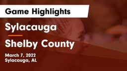 Sylacauga  vs Shelby County  Game Highlights - March 7, 2022
