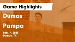 Dumas  vs Pampa  Game Highlights - Feb. 7, 2023