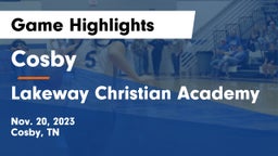 Cosby  vs Lakeway Christian Academy Game Highlights - Nov. 20, 2023