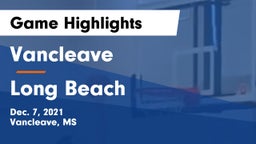 Vancleave  vs Long Beach  Game Highlights - Dec. 7, 2021