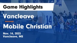 Vancleave  vs Mobile Christian  Game Highlights - Nov. 14, 2023