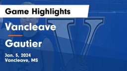 Vancleave  vs Gautier  Game Highlights - Jan. 5, 2024