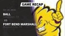 Recap: Ball  vs. Fort Bend Marshall  2016