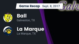 Recap: Ball  vs. La Marque  2017