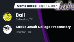 Recap: Ball  vs. Strake Jesuit College Preparatory 2017