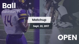 Matchup: Ball  vs. OPEN 2017