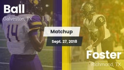 Matchup: Ball  vs. Foster  2018