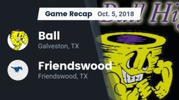 Recap: Ball  vs. Friendswood  2018