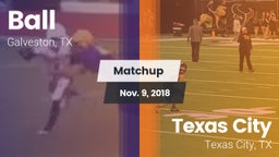 Matchup: Ball  vs. Texas City  2018