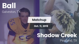 Matchup: Ball  vs. Shadow Creek  2019