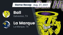 Recap: Ball  vs. La Marque  2021