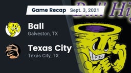 Recap: Ball  vs. Texas City  2021