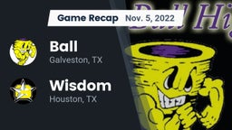 Recap: Ball  vs. Wisdom  2022