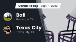 Recap: Ball  vs. Texas City  2023