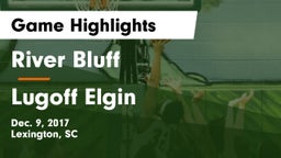 River Bluff  vs Lugoff Elgin  Game Highlights - Dec. 9, 2017