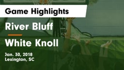 River Bluff  vs White Knoll  Game Highlights - Jan. 30, 2018