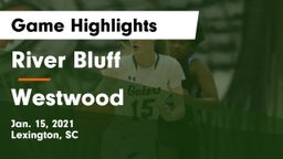 River Bluff  vs Westwood  Game Highlights - Jan. 15, 2021