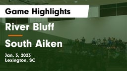 River Bluff  vs South Aiken  Game Highlights - Jan. 3, 2023