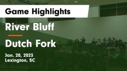 River Bluff  vs Dutch Fork  Game Highlights - Jan. 20, 2023
