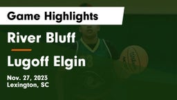 River Bluff  vs Lugoff Elgin  Game Highlights - Nov. 27, 2023