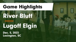 River Bluff  vs Lugoff Elgin  Game Highlights - Dec. 5, 2023