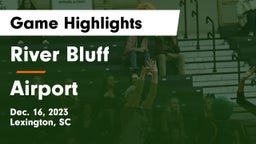 River Bluff  vs Airport  Game Highlights - Dec. 16, 2023
