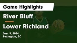 River Bluff  vs Lower Richland  Game Highlights - Jan. 5, 2024