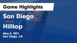 San Diego  vs Hilltop  Game Highlights - May 8, 2021