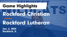 Rockford Christian  vs Rockford Lutheran  Game Highlights - Jan. 6, 2024