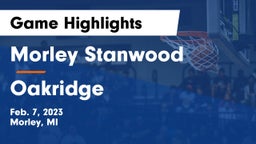 Morley Stanwood  vs Oakridge  Game Highlights - Feb. 7, 2023