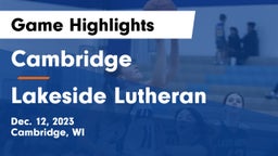 Cambridge  vs Lakeside Lutheran  Game Highlights - Dec. 12, 2023