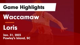 Waccamaw  vs Loris  Game Highlights - Jan. 31, 2023