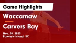 Waccamaw  vs Carvers Bay  Game Highlights - Nov. 28, 2023