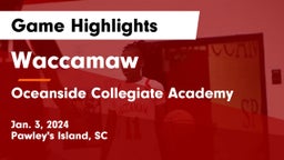 Waccamaw  vs Oceanside Collegiate Academy Game Highlights - Jan. 3, 2024