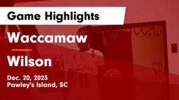 Waccamaw  vs Wilson  Game Highlights - Dec. 20, 2023