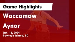 Waccamaw  vs Aynor  Game Highlights - Jan. 16, 2024