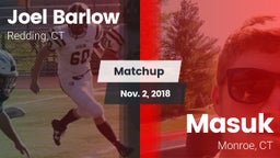 Matchup: Joel Barlow  vs. Masuk  2018
