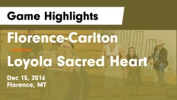 Florence-Carlton  vs Loyola Sacred Heart  Game Highlights - Dec 15, 2016