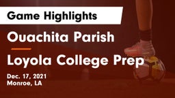 Ouachita Parish  vs Loyola College Prep  Game Highlights - Dec. 17, 2021