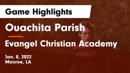 Ouachita Parish  vs Evangel Christian Academy Game Highlights - Jan. 8, 2022