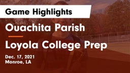 Ouachita Parish  vs Loyola College Prep  Game Highlights - Dec. 17, 2021