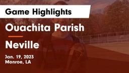 Ouachita Parish  vs Neville  Game Highlights - Jan. 19, 2023