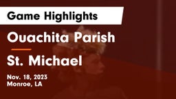 Ouachita Parish  vs St. Michael  Game Highlights - Nov. 18, 2023