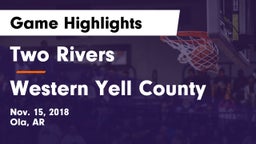 Two Rivers  vs Western Yell County  Game Highlights - Nov. 15, 2018