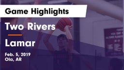 Two Rivers  vs Lamar  Game Highlights - Feb. 5, 2019